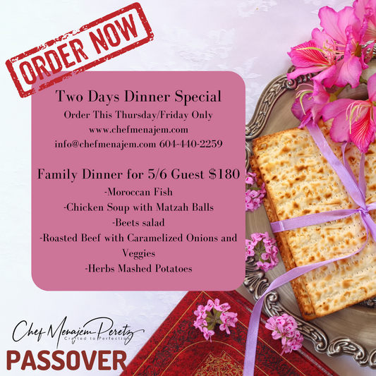 Simplify Passover dinner for 5/6 Guest $180 Two Days Special